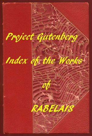 [Gutenberg 59049] • Index of the Project Gutenberg Works of Rabelais